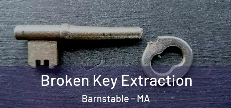  Broken Key Extraction Barnstable - MA