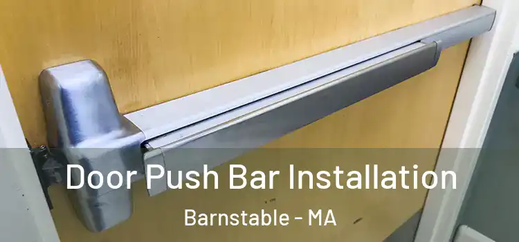  Door Push Bar Installation Barnstable - MA