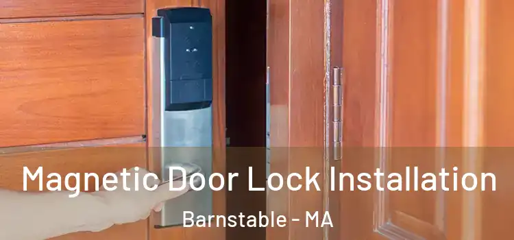  Magnetic Door Lock Installation Barnstable - MA