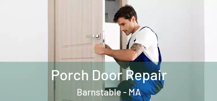  Porch Door Repair Barnstable - MA