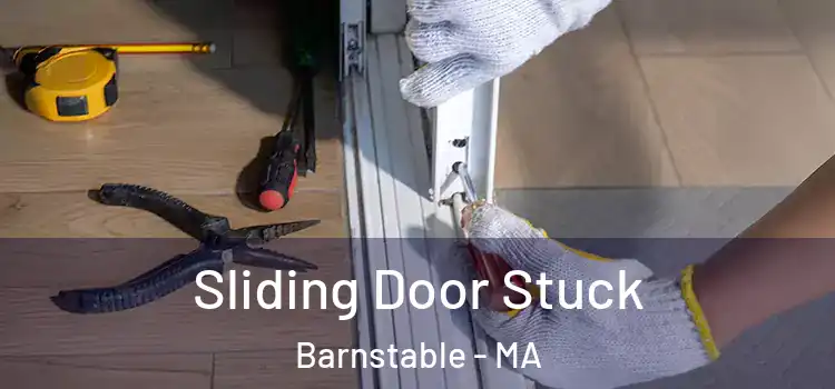  Sliding Door Stuck Barnstable - MA